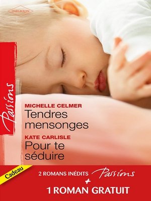 cover image of Tendres mensonges--Pour te séduire--Célibataire à la carte